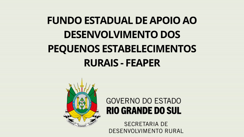 Fundo Estadual de Apoio ao Desenvolvimento dos Pequenos Estabelecimentos Rurais - Feaper